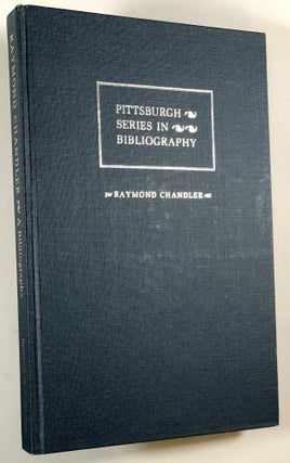 Item #C000016793 Raymond Chandler: A Descriptive Bibliography. Matthew J. Bruccoli