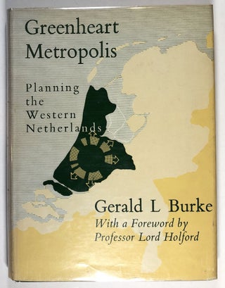 Item #C000016979 Greenheart Metropolis - Planning the Western Netherlands. Gerald L. Burke