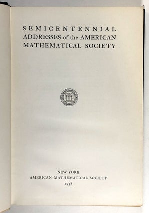 Semicentennial Addresses of the American Mathematical Society, Volume Two