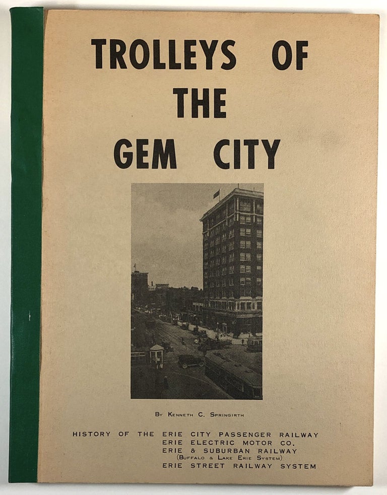 Item #C000017130 Trolleys of the Gem City. Kenneth C. Springirth.