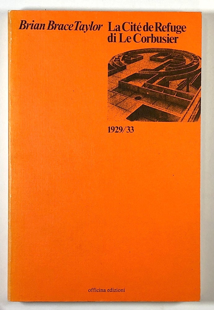 Item #C000017307 La Cite de Refuge di Le Corbusier 1929/33. Bruce Brace Taylor.