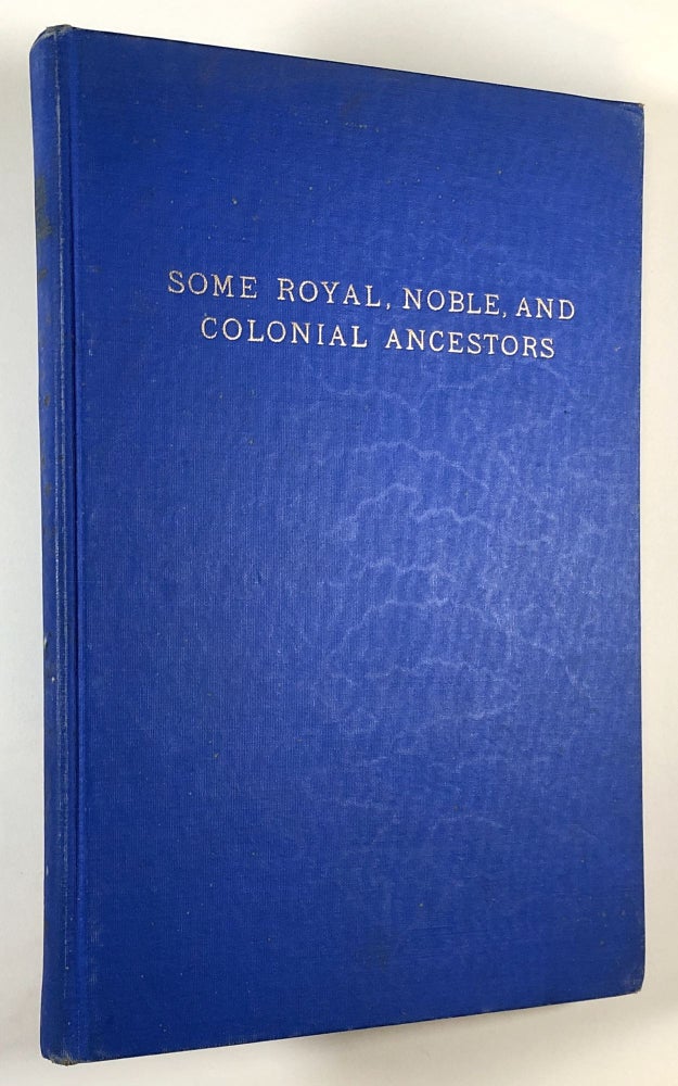 Item #C000017385 Some Royal, Noble, and Colonial Ancestors. George Arthur Davis.