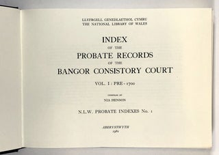 Index of the Probate Records of the Bangor Consistory Court, Vol. I: Pre-1700