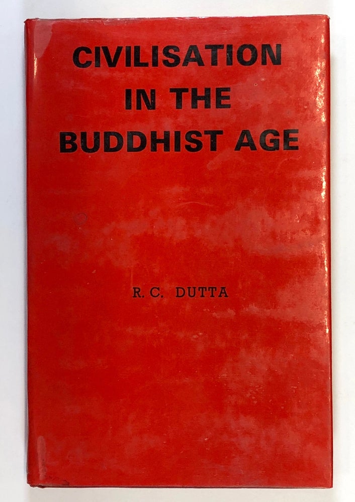 Item #C000017703 Civilisation in the Buddhist Age, B.C. 320 to A.D. 500. Romesh C. Dutt.