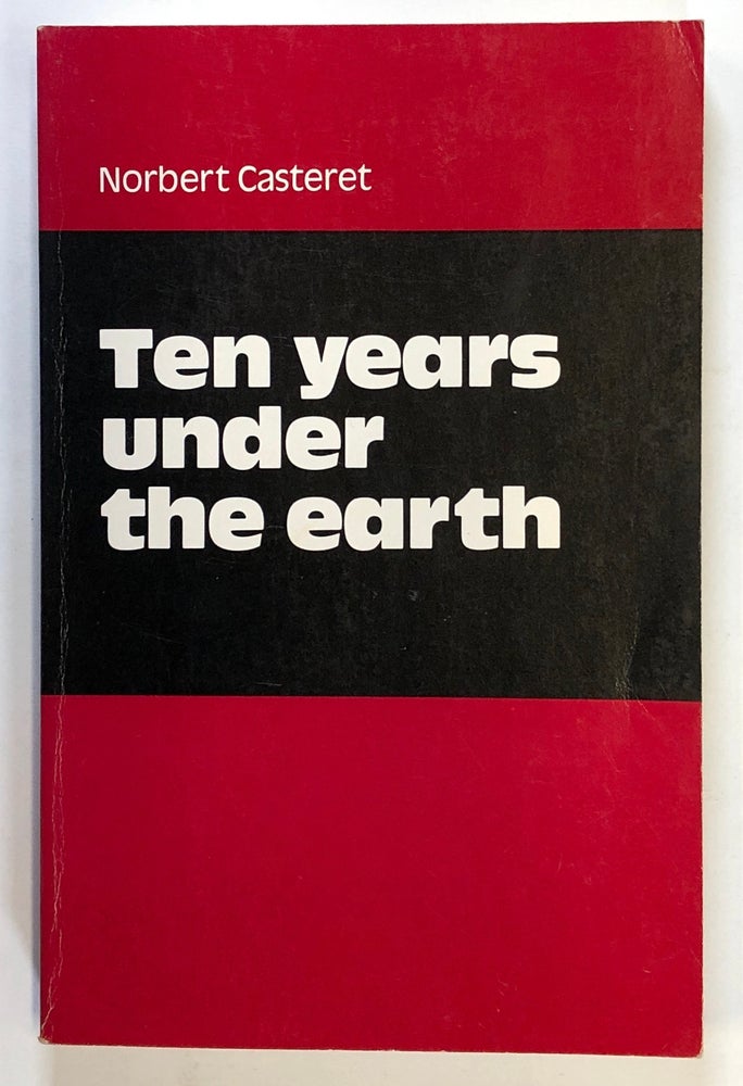 Item #C000017821 Ten Years Under the Earth. Norbert Casteret, Barrows Mussey, Richard A. Watson, trans., new preface.