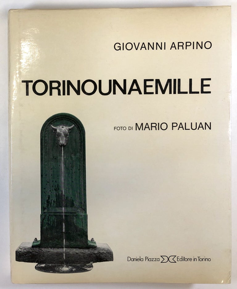 Item #C000017926 Torinounaemille. Racconto Visivo Di Una Metropoli Anni 80. Giovanni Arpino, Mario Paluan.