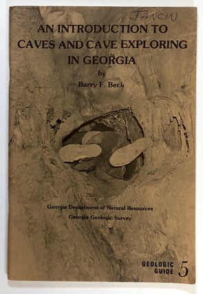Item #C000018032 An Introduction to Caves and Cave Exploring in Georgia (Geologic Guide 5). Barry...