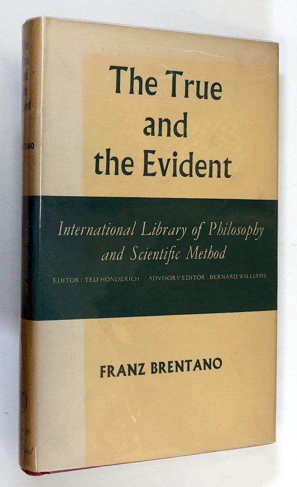 Item #C000018085 The True and the Evident. Franz Brentano, Oskar Kraus.