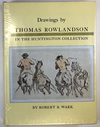 Item #C000018154 Drawings by Thomas Rowlandson in the Huntington Collection. Thomas Rowlandson,...