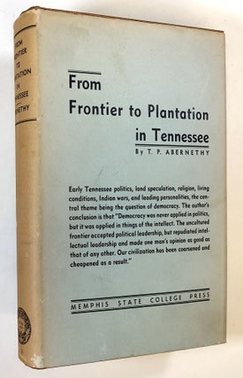 Item #C000018164 From Frontier to Plantation in Tennessee: A Study in Frontier Democracy. Thomas...