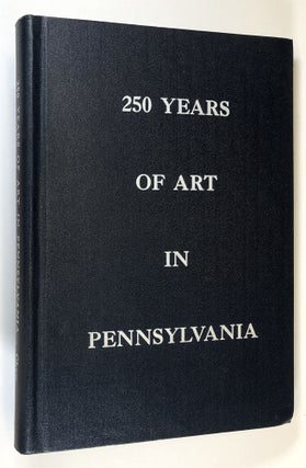 Item #C000018457 Two Hundred and Fifty Years of Art in Pennsylvania (INSCRIBED). Paul A. Chew