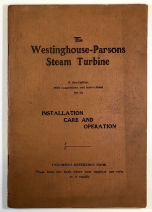 Item #C000018523 The Westinghouse-Parsons Steam Turbine: A Description, with Suggestions and...