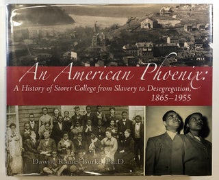 Item #C000018673 An American Phoenix: A History of Storer College from Slavery to Desegregation,...