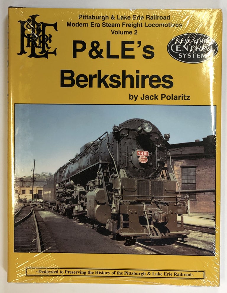 Item #C000018686 P& LE's Berkshires: Pittsburgh & Lake Erie Railroad - Modern Era SteamFreight Locomotives, Vol . 2. Jack Polaritz.