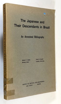 Item #C000018916 The Japanese and Their Descendants in Brazil - An Annotated Bibliography. Robert...