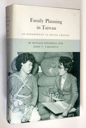 Item #C000018957 Family Planning in Taiwan: An Experiment in Social Change. Ronald Freedman, John...