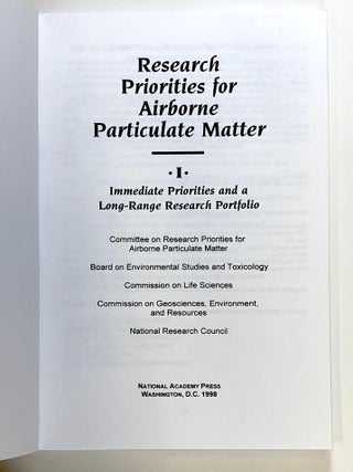 Research Priorities for Airborne Particulate Matter - I. Immediate Priorities and a Long-Range Research Portfolio; II. Evaluating Research Progress and Updating the Portfolio; III. Early Research Progress; IV. Continuing Research Progress (4 Vols.)