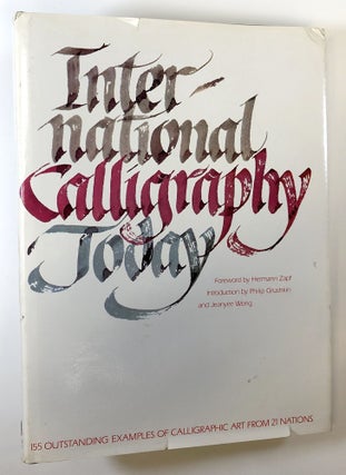 Item #C000019248 International Calligraphy Today. Hermann Zapf, Philip Grushkin, Jeanyee Wong,...