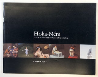 Item #C000019360 Hoka-Neni: Seven Paintings--Being the History of the Life and Deeds of the...