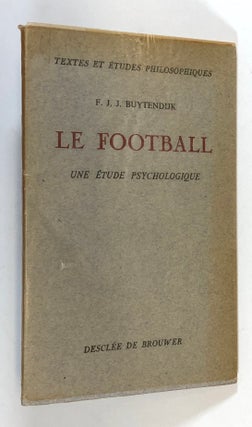 Item #C000019423 Le Football: Une Etude Psychologique. F. J. J. Buytendijk