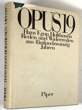 Item #C00001944 Opus 19 - Reden Und Widerreden Aus Funfundzwanzig Jahren. Hans Egon Holthusen