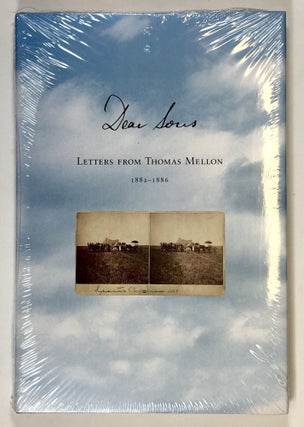 Item #C000019623 Dear Sons; Letters from Thomas Mellon, 1882-1886. Thomas Mellon, Mary Brignano
