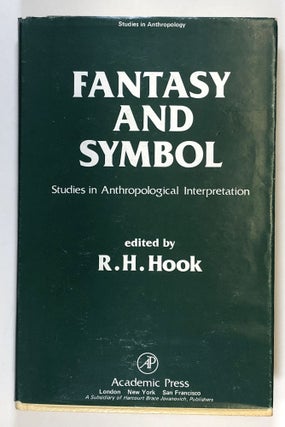 Item #C000019675 Fantasy and Symbol: Studies in Anthropological Interpretation. R. H. Hook