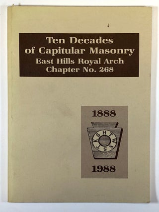 Item #C000019766 Ten Decades of Capitular Masonry 1888-1988 - The Rising, Falling, and Merging...