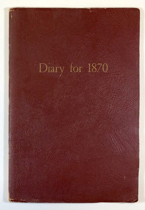 Item #C000019769 Diary for 1870 - The Diary of My Grandmother, Anne Augusta Fitch Brown, Wife of...