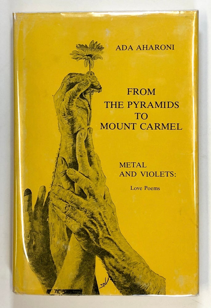 Item #C000019852 From the Pyramids to Mount Carmel; Metal and Violets: Love Poems. Ada Aharoni, pref Barbara Noel Scott.