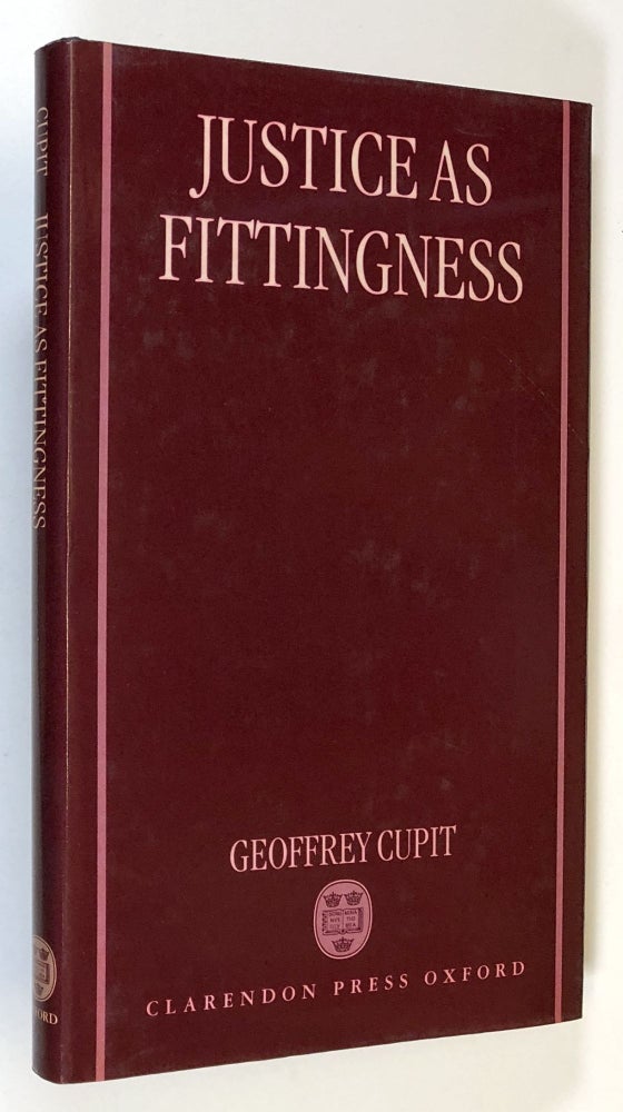 Item #C000020838 Justice As Fittingness. Geoffrey Cupit.