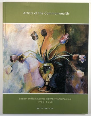 Item #C000020861 Artists of the Commonwealth: Realism and Its Response in Pennsylvania Painting,...