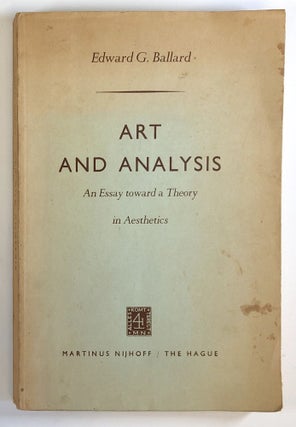 Item #C000020998 Art and Analysis: An Essay toward a Theory in Aesthetics. Edward G. Ballard