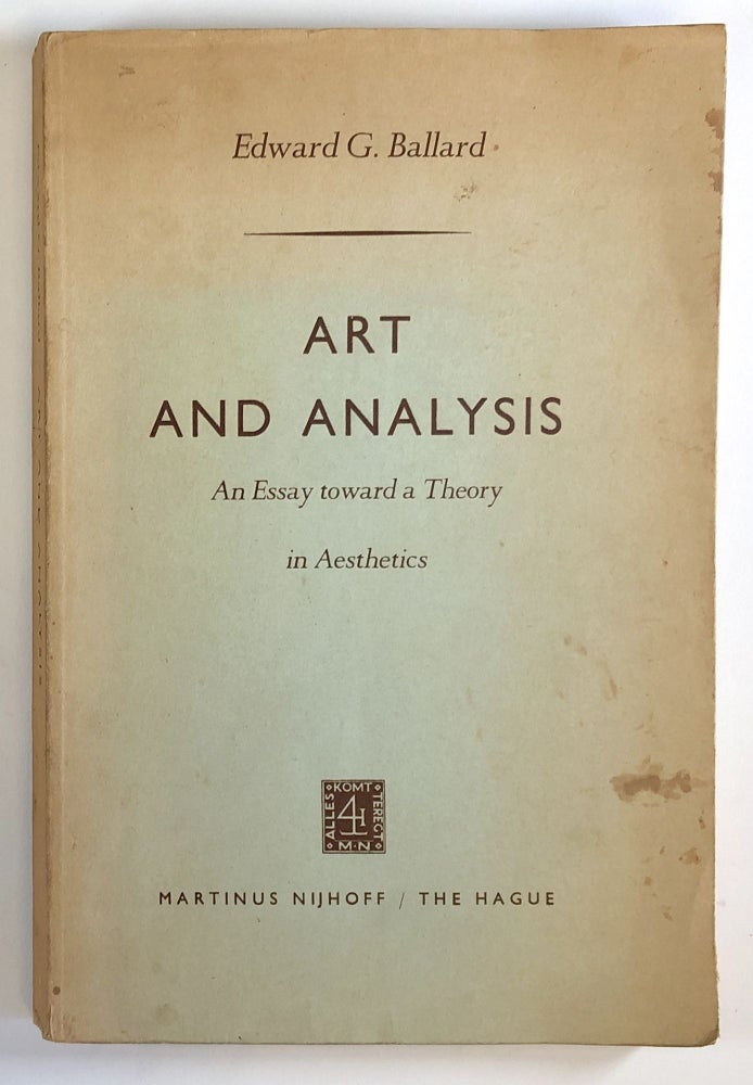 Item #C000020998 Art and Analysis: An Essay toward a Theory in Aesthetics. Edward G. Ballard.