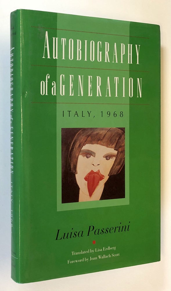Item #C000021419 Autobiography of a Generation: Italy, 1968. Luisa Passerini, Lisa Erdberg, trans.