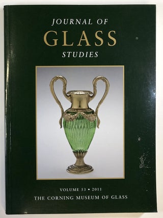 Item #C000021963 Journal of Glass Studies: Volume 53, 2011. David B. Whitehouse