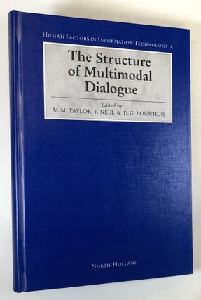 Item #C000022767 The Structure of Multimodal Dialogue. M. M. Taylor, F. Neel, D G. Bouwhuis