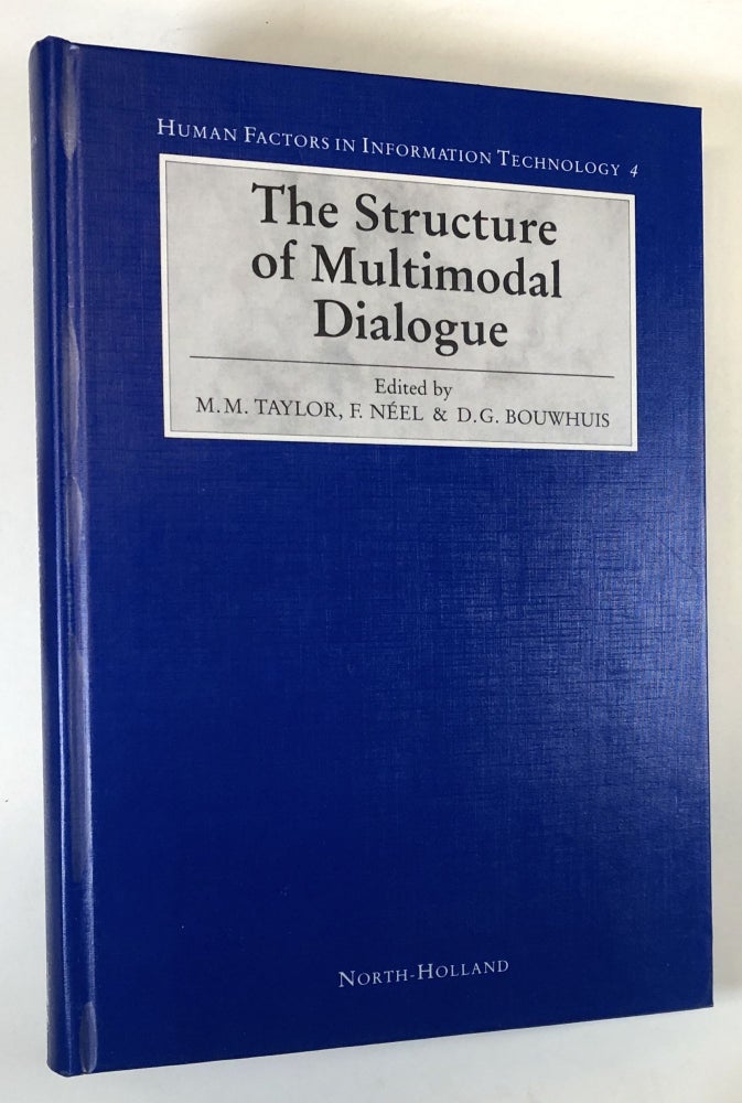 Item #C000022767 The Structure of Multimodal Dialogue. M. M. Taylor, F. Neel, D G. Bouwhuis.