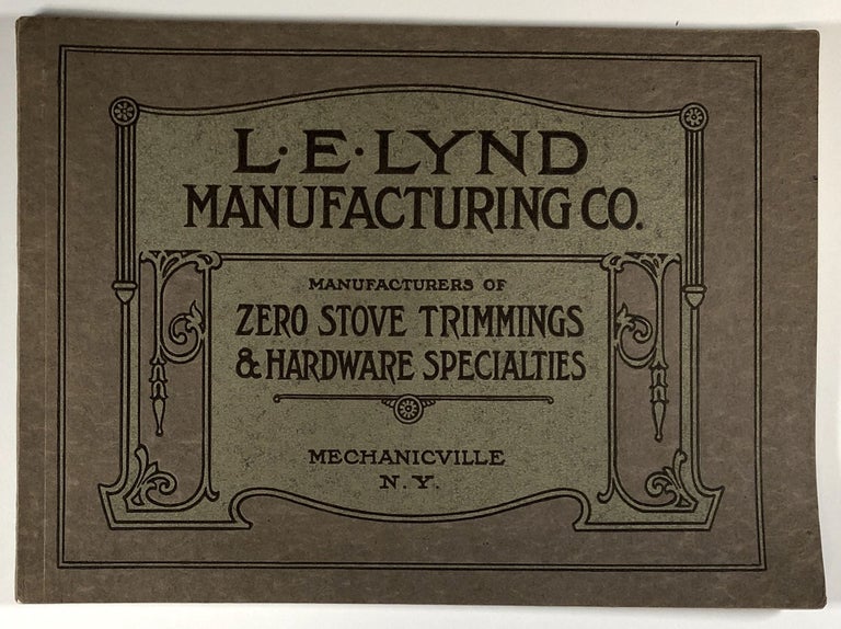 Item #C00002478 L. E. Lynd Manufacturing Co. Manufacturers of Zero Stove Trimmings & Hardware Specialties. L. E. Lynd Manufacturing Co.