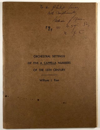 Item #C00002587 Orchestral Settings of Five A Capella Numbers of the 16th Century. William J. Finn