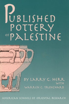 Item #C000025903 Published Pottery of Palestine. Larry G. Herr, Warren C. Trenchard