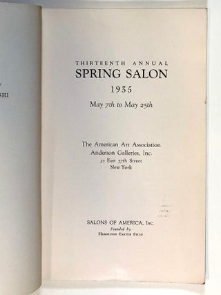 Thirteenth Annual Spring Salon 1935, May 7th to May 25th. The American art Association, Anderson Galleries, Inc. 30 East 57th Street, New York.