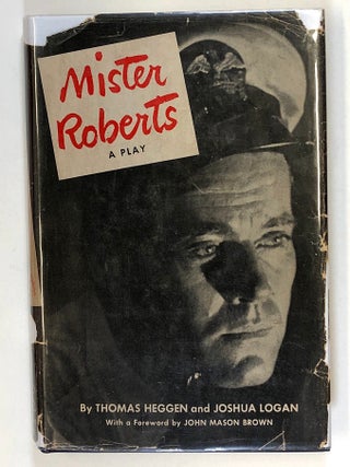 Item #C000028364 Mister Roberts, a play. Thomas Heggen, Joshua Logan, fore John Mason Brown