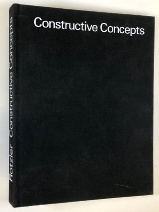 Item #C000028493 Constructive Concepts: A History of Constructive Art from Cubism to the Present;...
