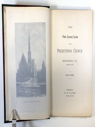 Memorial: The Fiftieth Anniversary Exercises of the Presbyterian Church, Sewickley, Pa., February 17th, 1888, 1838-1888
