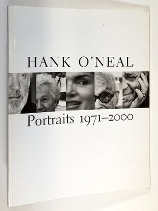 Item #C000030580 Hank O'Neal: Portraits, 1971-2000. Hank O'Neal, Stanley I. Grand, A D. Coleman