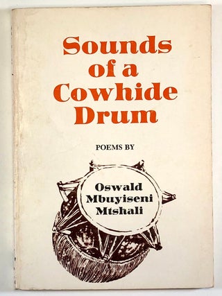 Item #C000031366 Sounds of a Cowhide Drum. Oswald Mbuyiseni Mtshali, Nadine Gordimer