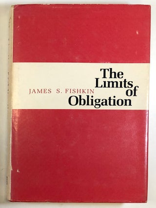 Item #C000031993 The Limits of Obligation. James S. Fishkin