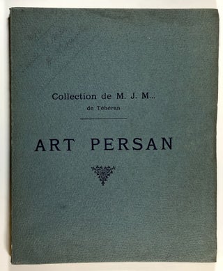 Item #C00003375 Collection de M. J. M... de Teheran - Art Persan. Objets D'Art Anciens De La...