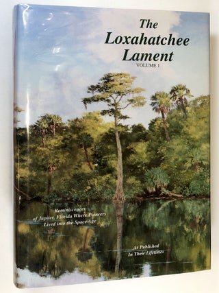 Item #C000035061 The Loxahatchee Lament: Volume One--Reminiscences of Jupiter, Florida Where...